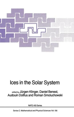 Ices in the Solar System (Nato Science Series C:, 156)