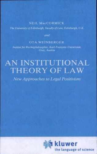 An Institutional Theory of Law New Approaches to Legal Positivism