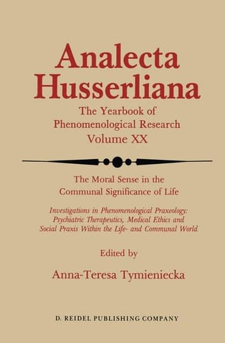 The Moral Sense in the Communal Significance of Life Investigations in Phenomenological Praxeology: Psychiatric Therapeutics, Medical Ethics und Social Praxis Within the Life- and Communal World