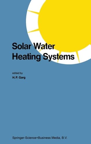 Solar Water Heating Systems Proceedings of the Workshop on Solar Water Heating Systems New Delhi, India 6–10 May, 1985