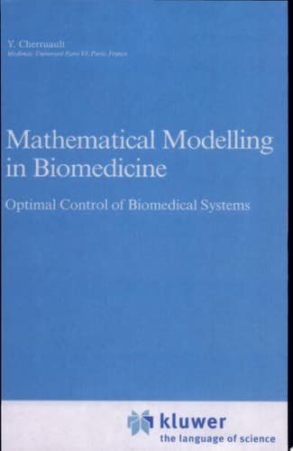 Mathematical Modelling in Biomedicine Optimal Control of Biomedical Systems