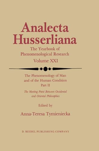 The Phenomenology of Man and of the Human Condition II: The Meeting Point Between Occidental and Oriental Philosophies
