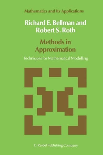 Methods in Approximation: Techniques for Mathematical Modelling (Mathematics and Its Applications, 26)