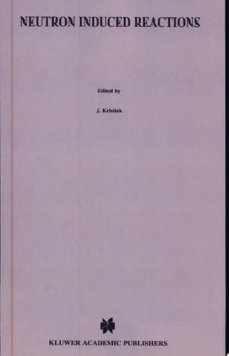 Neutron Induced Reactions Proceedings of the 4th International Symposium Smolenice, Czechoslovakia, June 1985