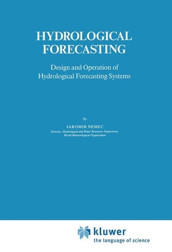 Hydrological Forecasting Design and Operation of Hydrological Forecasting Systems