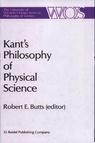 Kant’s Philosophy of Physical Science Metaphysische Anfangsgründe der Naturwissenschaft 1786–1986