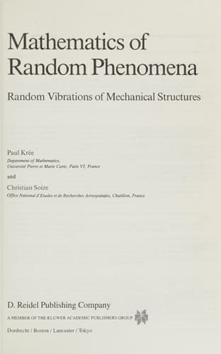 Mathematics of Random Phenomena: Random Vibrations of Mechanical Structures (Mathematics and Its Applications)