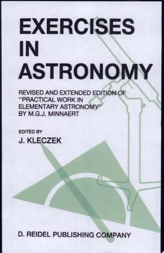 Exercises in Astronomy Revised and Extended Edition of “Practical Work in Elementary Astronomy” by M.G.J. Minnaert