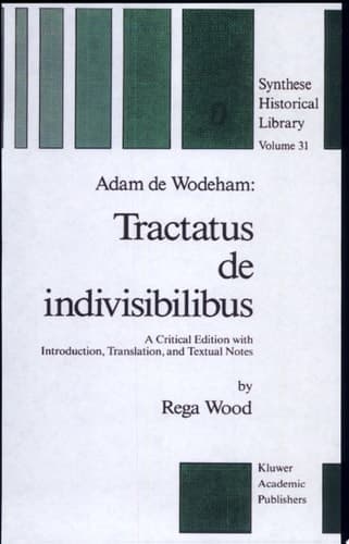 Adam de Wodeham: Tractatus de Indivisibilibus A Critical Edition with Introduction, Translation, and Textual Notes