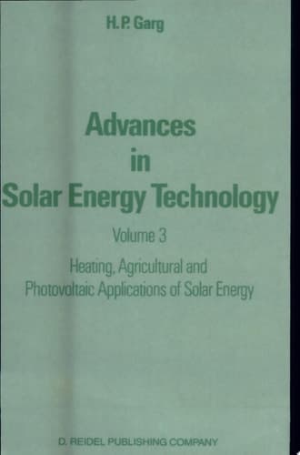 Advances in Solar Energy Technology Volume 1: Collection and Storage Systems