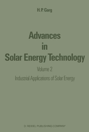 Advances in Solar Energy Technology Volume 2: Industrial Applications of Solar Energy