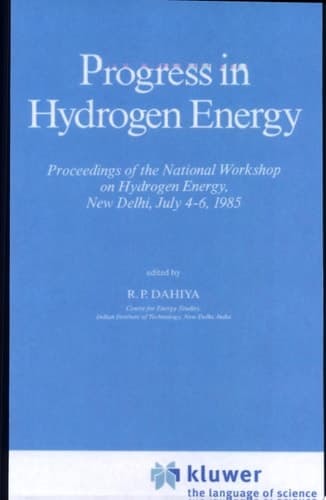 Progress in Hydrogen Energy Proceedings of the National Workshop on Hydrogen Energy, New Delhi, July 4–6, 1985