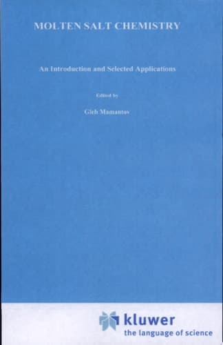 Molten Salt Chemistry An Introduction and Selected Applications