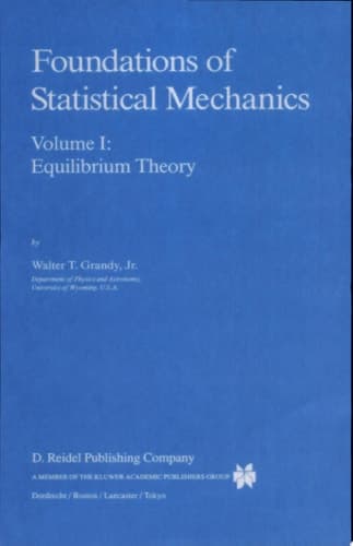Foundations of Statistical Mechanics Equilibrium Theory