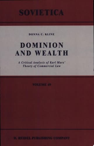 Dominion and Wealth A Critical Analysis of Karl Marx’ Theory of Commercial Law