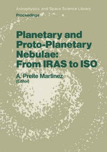Planetary and Proto-Planetary Nebulae: From IRAS to ISO Proceedings of the Frascati Workshop 1986, Vulcano Island, September 8–12, 1986