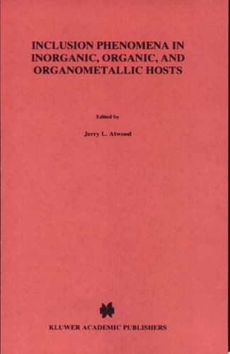 Inclusion Phenomena in Inorganic, Organic, and Organometallic Hosts Proceedings of the Fourth International Symposium on Inclusion Phenomena and the Third International Symposium on Cyclodextrins, Lancaster, U.K., 20-25 July 1986