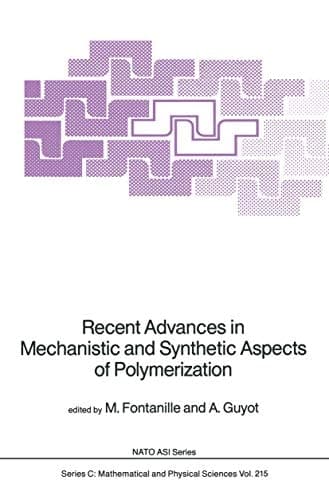 Recent Advances in Mechanistic and Synthetic Aspects of Polymerization (Nato Science Series C:, 215)