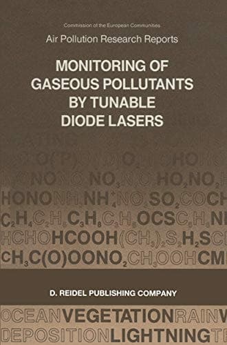 Monitoring of Gaseous Pollutants by Tunable Diode Lasers: Proceedings of the International Symposium held in Freiburg, F.R.G., 13–14 November 1986 (Air Pollution Research Reports)