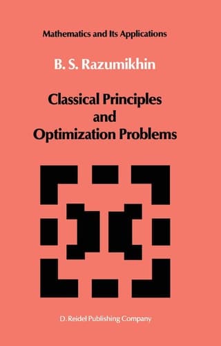 Classical Principles and Optimization Problems (Mathematics and its Applications, 15)