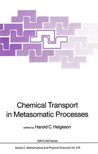 Chemical Transport in Metasomatic Processes (Nato Science Series C:, 218)