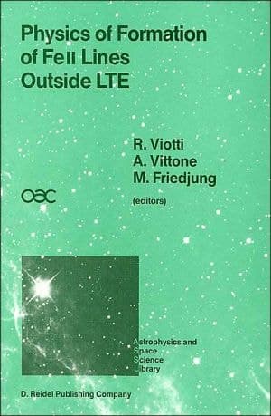Physics of Formation of FeII Lines Outside LTE Proceedings of the 94th Colloquium of the International Astronomical Union Held in Anacapri, Capri Island, Italy, 4–8 July 1986