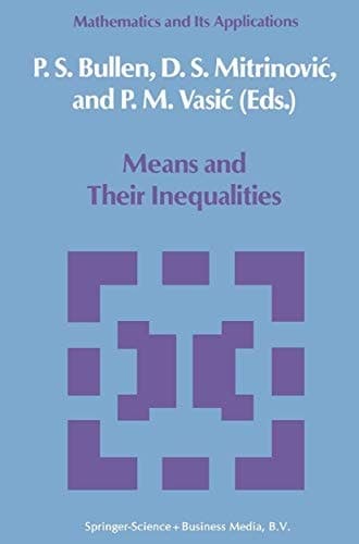 Means and Their Inequalities (Mathematics and Its Applications)