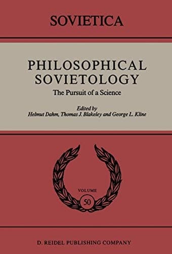 Philosophical Sovietology: The Pursuit of a Science (Sovietica, 50)