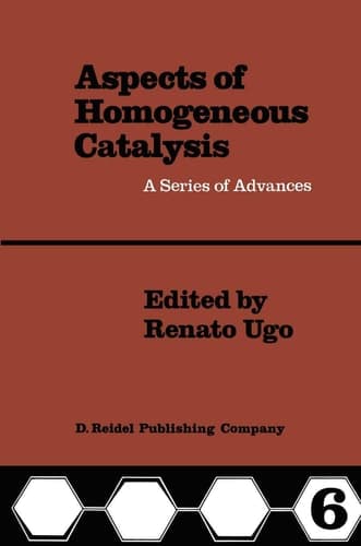 Aspects of Homogeneous Catalysis A Series of Advances