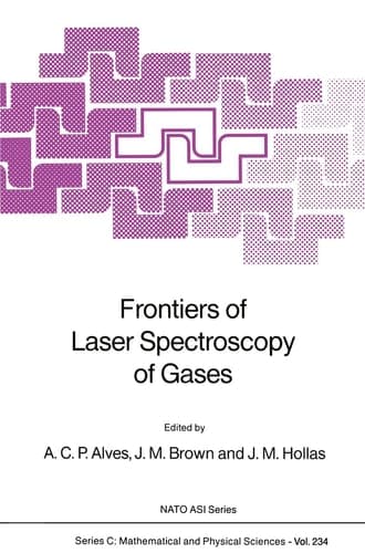 Frontiers of Laser Spectroscopy of Gases (Nato Science Series C:, 234)