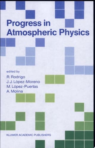 Progress in Atmospheric Physics Proceedings of the 15th Annual Meeting on Atmospheric Studies by Optical Methods, held in Granada, Spain, 6–11 September 1987