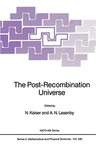The Post-Recombination Universe (Nato Science Series C:, 240)