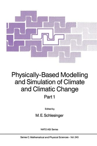 Physically-Based Modelling and Simulation of Climate and Climatic Change Part 1