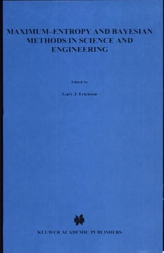 Maximum-Entropy and Bayesian Methods in Science and Engineering Foundations