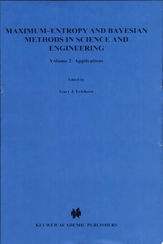 Maximum-Entropy and Bayesian Methods in Science and Engineering Volume 2: Applications
