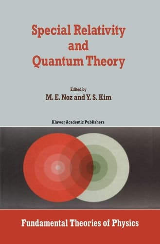 Special Relativity and Quantum Theory: A Collection of Papers on the Poincaré Group (Fundamental Theories of Physics, 33)