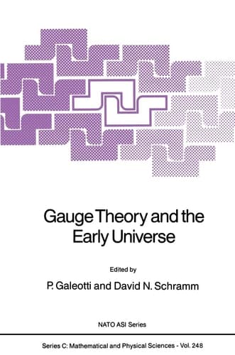 Gauge Theory and the Early Universe (Nato Science Series C:, 248)