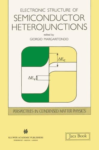 Electronic Structure of Semiconductor Heterojunctions (Perspectives in Condensed Matter Physics, 1)
