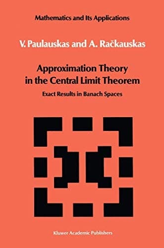 Approximation Theory in the Central Limit Theorem: Exact Results in Banach Spaces (Mathematics and its Applications)