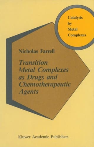 Transition Metal Complexes as Drugs and Chemotherapeutic Agents (Catalysis by Metal Complexes)
