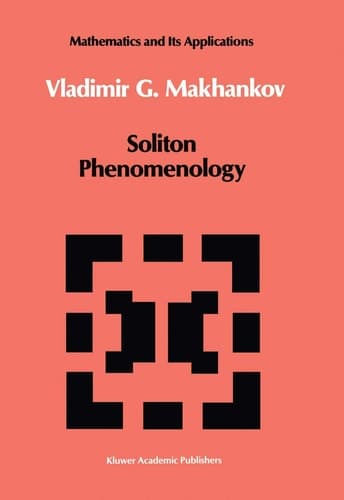 Soliton Phenomenology (Mathematics and its Applications, 33)
