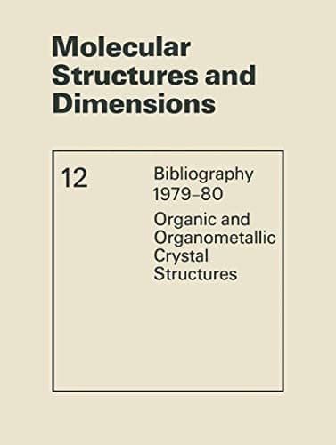 Molecular Structures and Dimensions Bibliography 1979–80 Organic and Organometallic Crystal Structures