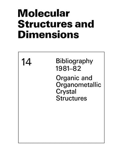 Molecular Structures and Dimensions: Bibliography 1981–82 Organic and Organometallic Crystal Structures (Molecular Structure and Dimensions, 14)