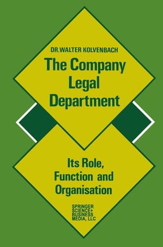 The Company Legal Department Its Role, Function and Organization
