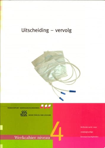 Uitscheiding – vervolg Werkcahier Kwalificatieniveau 4