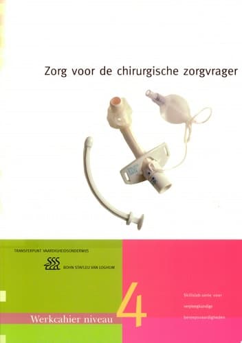 Zorg voor de chirurgische zorgvrager Werkcahier Kwalificatieniveau 4