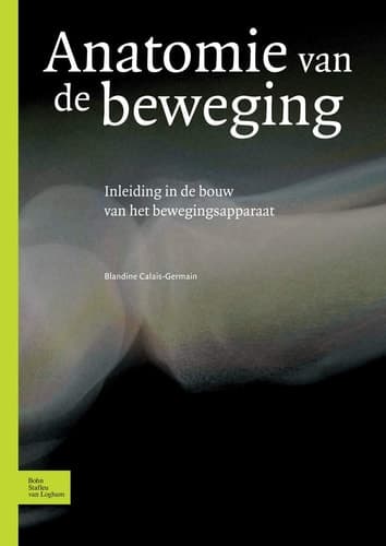 Anatomie van de beweging Inleiding in de bouw van het bewegingsapparaat