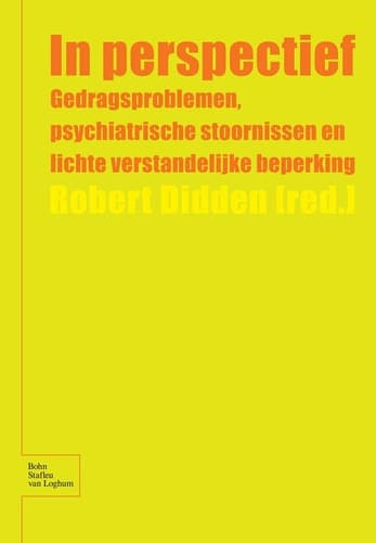 In Perspectief Gedragsproblemen, Psychiatrische Stoornissen En Lichte Verstandelijke Beperking