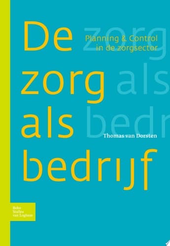 Zorg als bedrijf Planning & control in de zorgsector