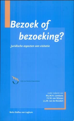 Bezoek of bezoeking? Juridische aspecten van visitatie